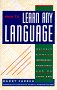 How to Learn Any Language: Quickly, Easily, Inexpensively, Enjoyably and on Your Own