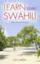 Learn Swahili: For Beginners and Travellers