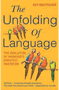 The Unfolding of Language: The Evolution of Mankind's greatest Invention