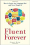 Fluent Forever: How to Learn Any Language Fast and Never Forget It