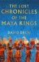The Lost Chronicles of the Maya Kings