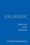 Icelandic: Grammar, Texts, Glossary