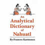 An Analytical Dictionary of Nahuatl