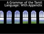 A Grammar of the Tamil Language